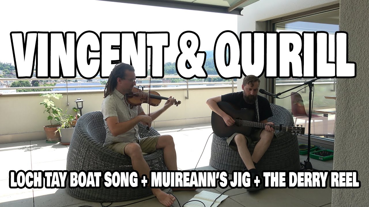 Vincent & Quirill : Loch Tay Boat Song / Muireann’s / The Derry