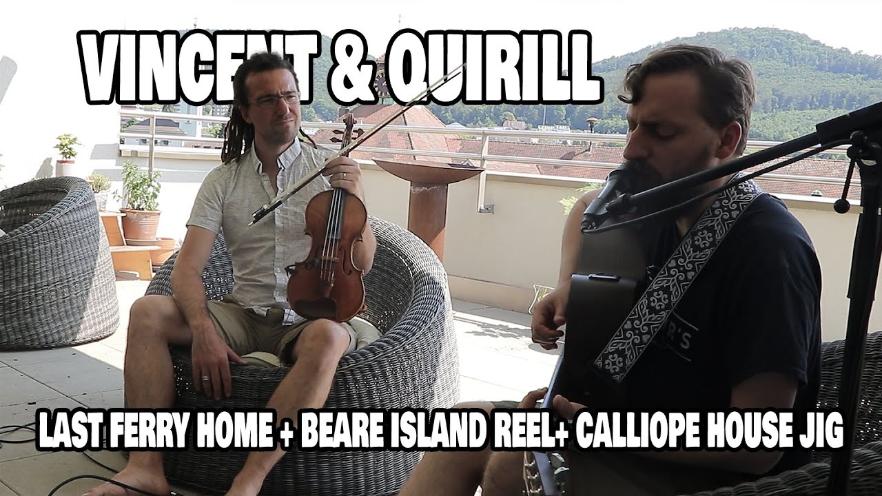 Vincent & Quirill : Last Ferry Home / Beare Island / Calliope House